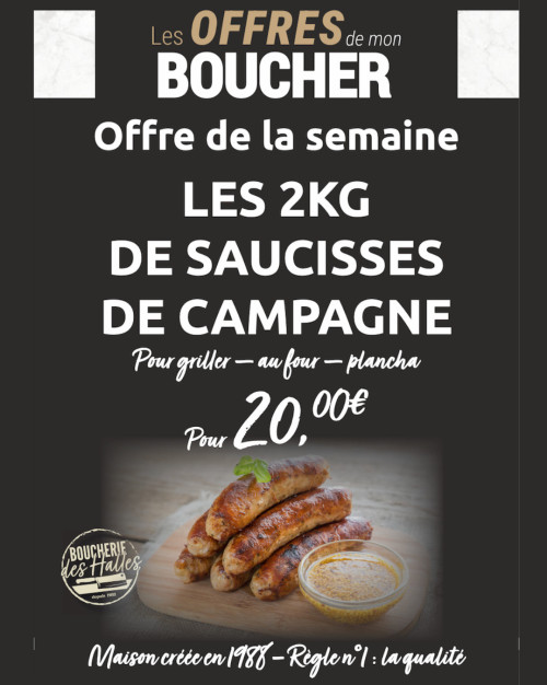 Offre de la semaine les 2 kg de saucisses de campagne 